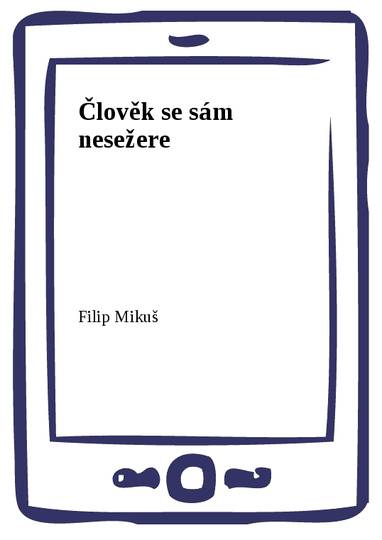 E-kniha Člověk se sám nesežere - Filip Mikuš