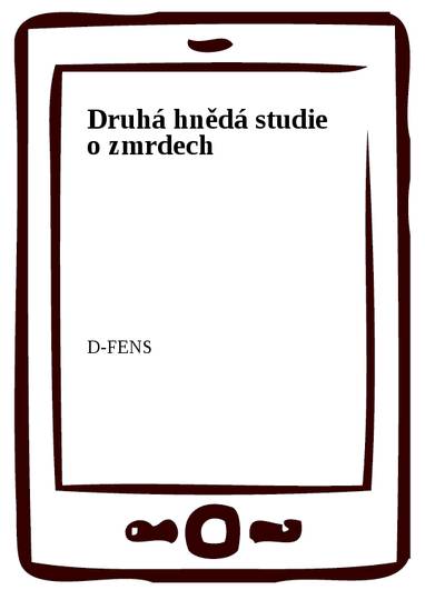 E-kniha Druhá hnědá studie o zmrdech - D-FENS