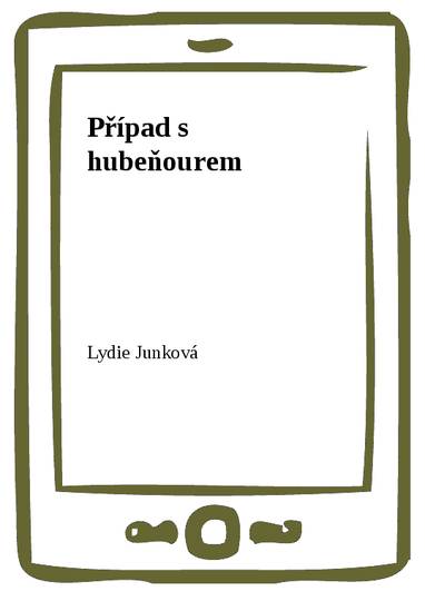 E-kniha Případ s hubeňourem - Lydie Junková