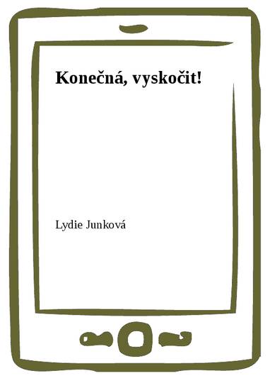 E-kniha Konečná, vyskočit! - Lydie Junková