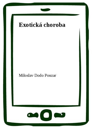 E-kniha Exotická choroba - Miloslav Dodo Pouzar