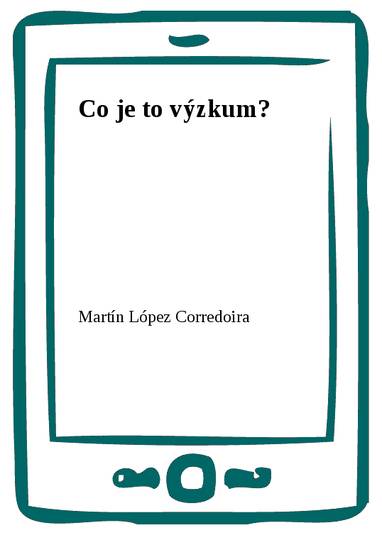 E-kniha Co je to výzkum? - Martín López Corredoira