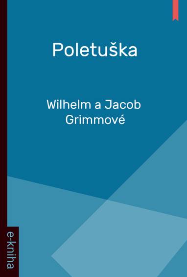 E-kniha Poletuška - Wilhelm a Jacob Grimmové