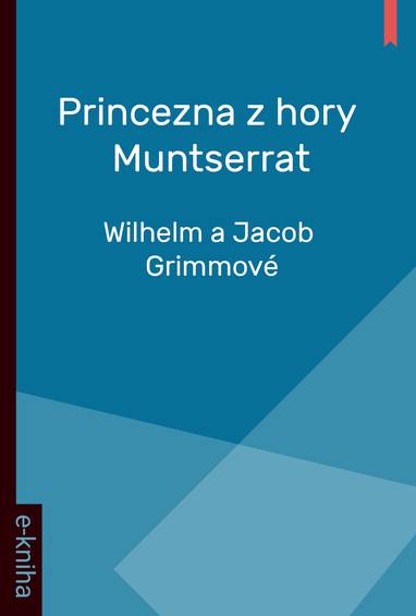 E-kniha Princezna z hory Muntserrat - Wilhelm a Jacob Grimmové