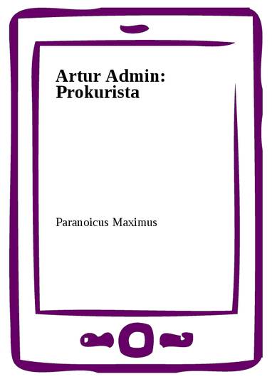 E-kniha Artur Admin: Prokurista - Paranoicus