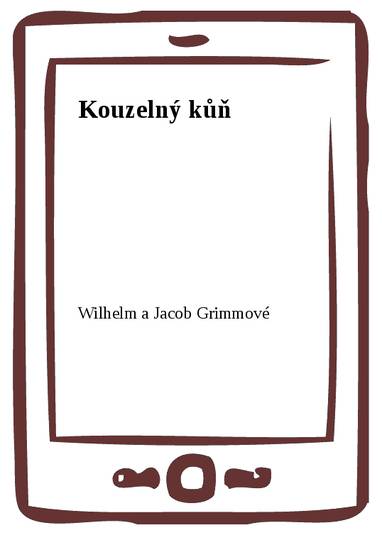 E-kniha Kouzelný kůň - Wilhelm a Jacob Grimmové