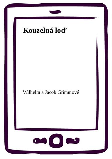 E-kniha Kouzelná loď - Wilhelm a Jacob Grimmové