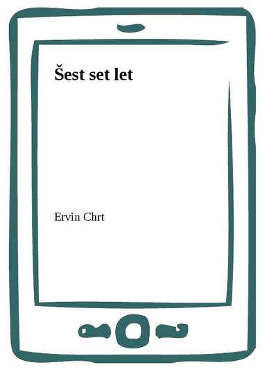 E-kniha Šest set let - Ervin Chrt