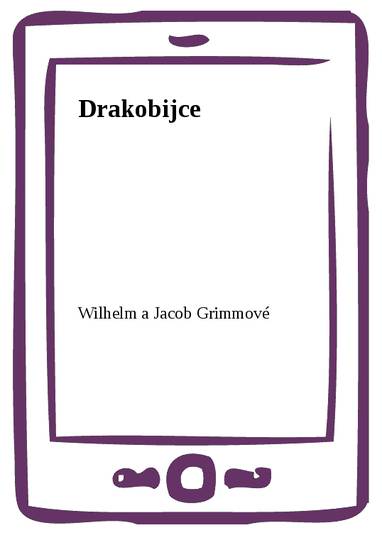 E-kniha Drakobijce - Wilhelm a Jacob Grimmové