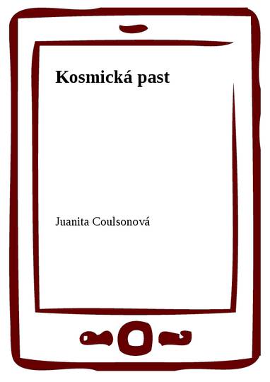 E-kniha Kosmická past - Juanita Coulsonová