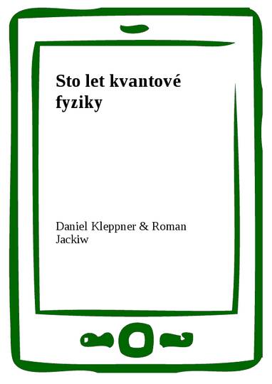 E-kniha Sto let kvantové fyziky - Daniel Kleppner, Roman Jackiw