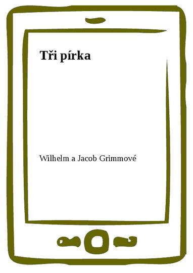 E-kniha Tři pírka - Wilhelm a Jacob Grimmové