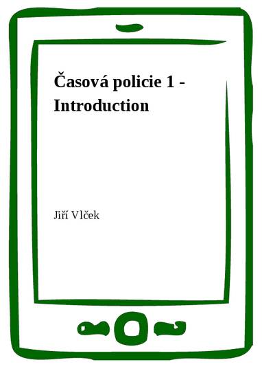 E-kniha Časová policie 1 - Introduction - Jiří Vlček