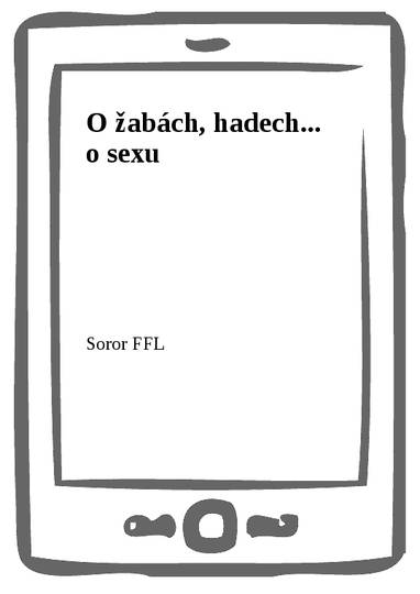 E-kniha O žabách, hadech... o sexu - Soror FFL