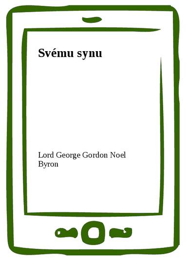 E-kniha Svému synu - Lord George Gordon Noel Byron