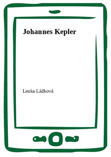 E-kniha Johannes Kepler - Lenka Ládková