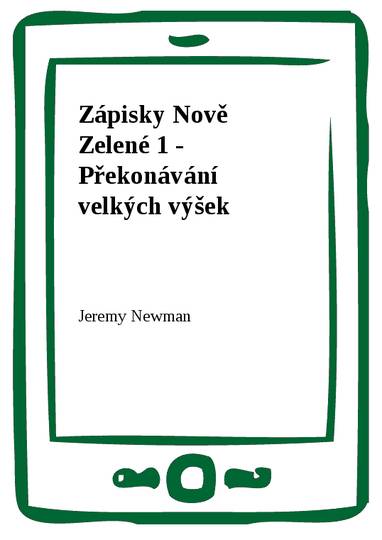 E-kniha Zápisky Nově Zelené 1 - Překonávání velkých výšek - Jeremy Newman