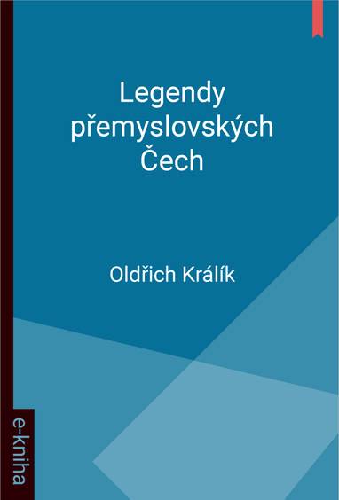 E-kniha Legendy přemyslovských Čech - Oldřich Králík