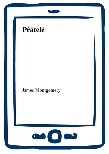 E-kniha Přátelé - James Montgomery