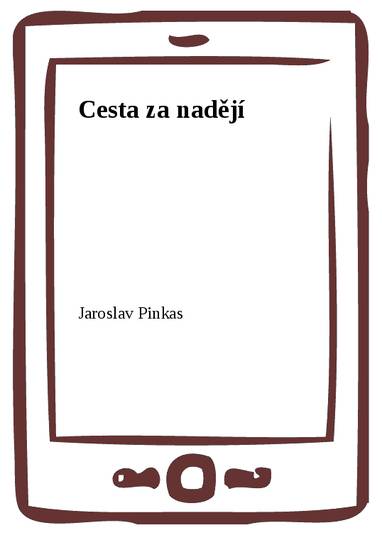 E-kniha Cesta za nadějí - Jaroslav Pinkas