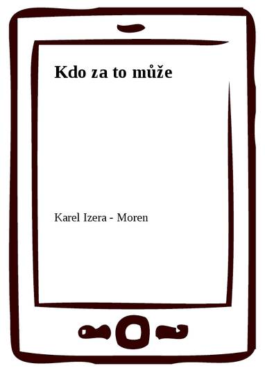 E-kniha Kdo za to může - Karel Izera - Moren