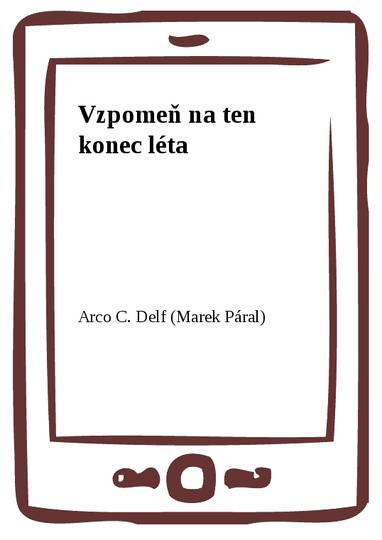 E-kniha Vzpomeň na ten konec léta - Arco C. Delf