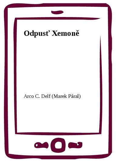 E-kniha Odpusť Xemoně - Arco C. Delf