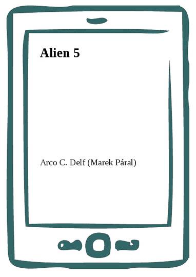 E-kniha Alien 5 - Arco C. Delf