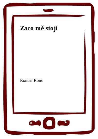 E-kniha Zaco mě stojí - Roman Rous