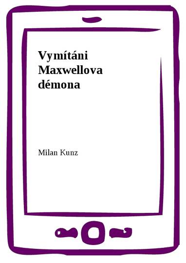 E-kniha Vymítáni Maxwellova démona - Milan Kunz