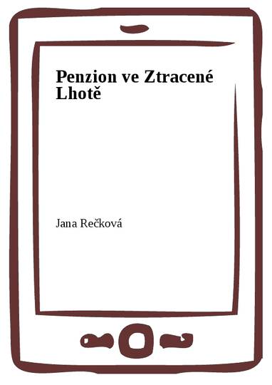 E-kniha Penzion ve Ztracené Lhotě - MUDr. Jana Rečková