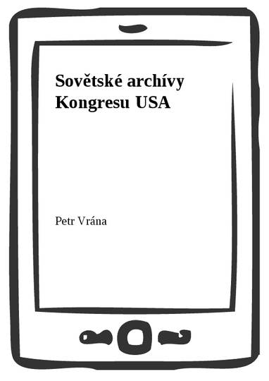 E-kniha Sovětské archívy Kongresu USA - Petr Vrána