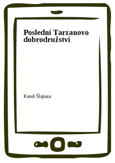 E-kniha Poslední Tarzanovo dobrodružství - Karel Šlajsna