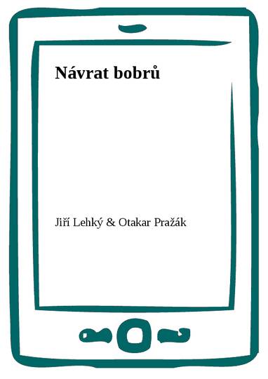 E-kniha Návrat bobrů - Jiří Lehký, Otakar Pražák