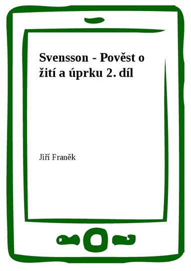 E-kniha Svensson - Pověst o žití a úprku 2. díl - Jiří Franěk