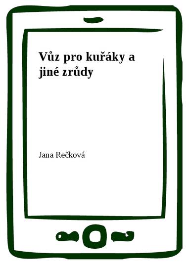 E-kniha Vůz pro kuřáky a jiné zrůdy - MUDr. Jana Rečková