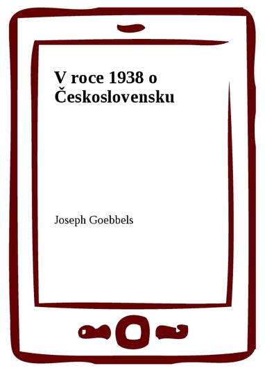 E-kniha V roce 1938 o Československu - Joseph Goebbels