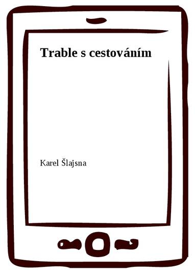 E-kniha Trable s cestováním - Karel Šlajsna