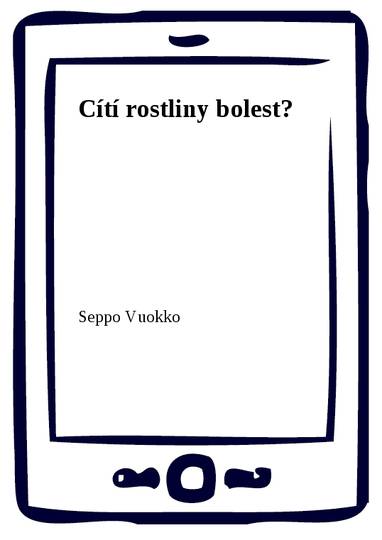 E-kniha Cítí rostliny bolest? - Seppo Vuokko