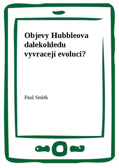 E-kniha Objevy Hubbleova dalekohledu vyvracejí evoluci? - Paul Smith