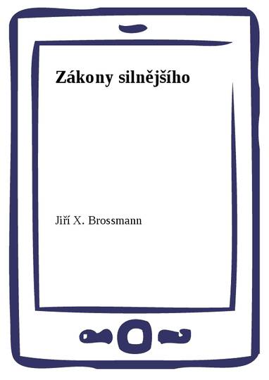 E-kniha Zákony silnějšího - Jiří X. Brossmann