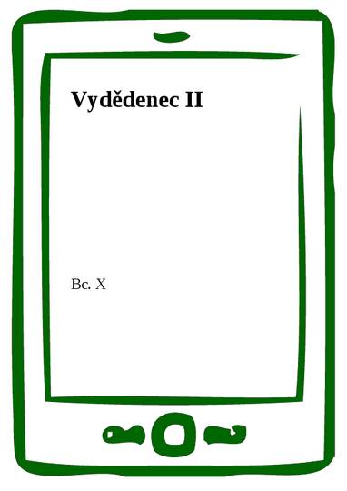 E-kniha Vydědenec II - Bc. X