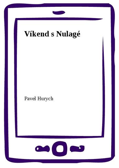 E-kniha Víkend s Nulagé - Pavel Hurych