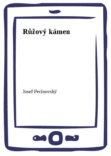 E-kniha Růžový kámen - Josef Pecinovský