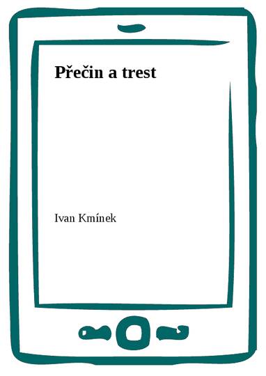 E-kniha Přečin a trest - Ivan Kmínek