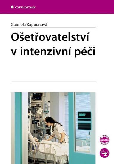 E-kniha Ošetřovatelství v intenzivní péči - Gabriela Kapounová